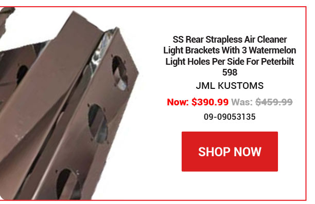 SS Rear Strapless Air Cleaner Light Brackets With 3 Watermelon Light Holes Per Side For Peterbilt 598 SKU:09-09053135  Now: $390.99 Was: $459.99