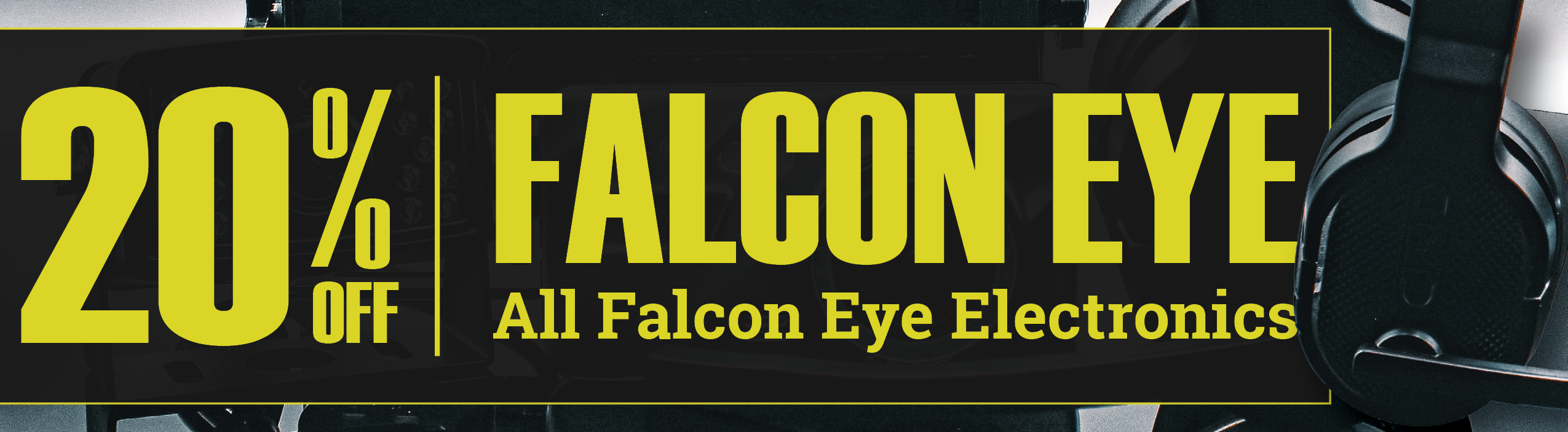 20% Off All Falcon Eye Electronics