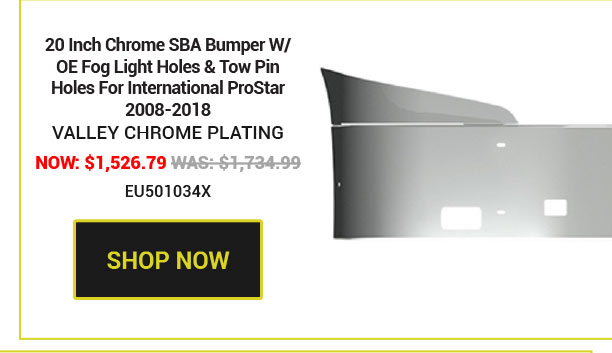 20 Inch Chrome SBA Bumper W/ OE Fog Light Holes & Tow Pin Holes For International ProStar 2008-2018 Now: $1,526.79 Was: $1,734.99 SKU:EU501034X