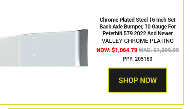 Chrome Plated Steel 16 Inch Set Back Axle Bumper, 10 Gauge For Peterbilt 579 2022 And Newer Now: $1,064.79 Was: $1,209.99 SKU:PPR_205160