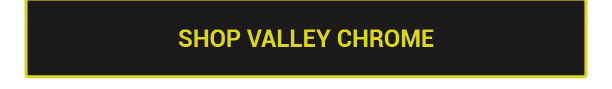 Shop Valley Chrome
