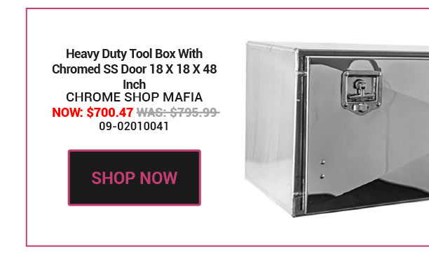 Heavy Duty Tool Box With Chromed SS Door 18 X 18 X 48 Inch SKU:09-02010041 Now: $700.47 Was: $795.99