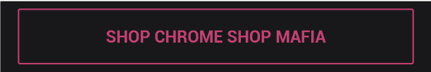 Shop Chrome Shop Mafia