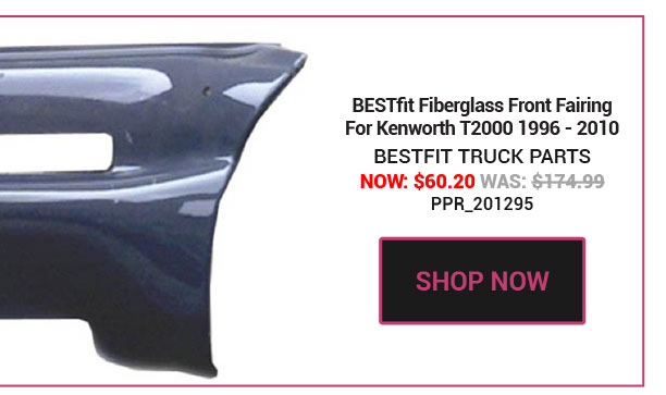 BESTfit Fiberglass Front Fairing For Kenworth T2000 1996 - 2010 Now: $60.20 Was: $174.99 SKU:PPR_201295