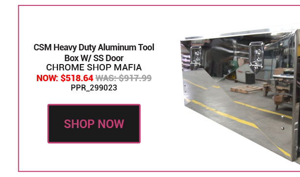CSM Heavy Duty Aluminum Tool Box W/ SS Door Now: $518.64 Was: $917.99 SKU:PPR_299023