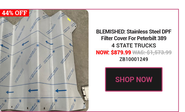BLEMISHED: Stainless Steel DPF Filter Cover For Peterbilt 389 SKU:ZB10001249 Was: $1,573.99 Now: $879.99