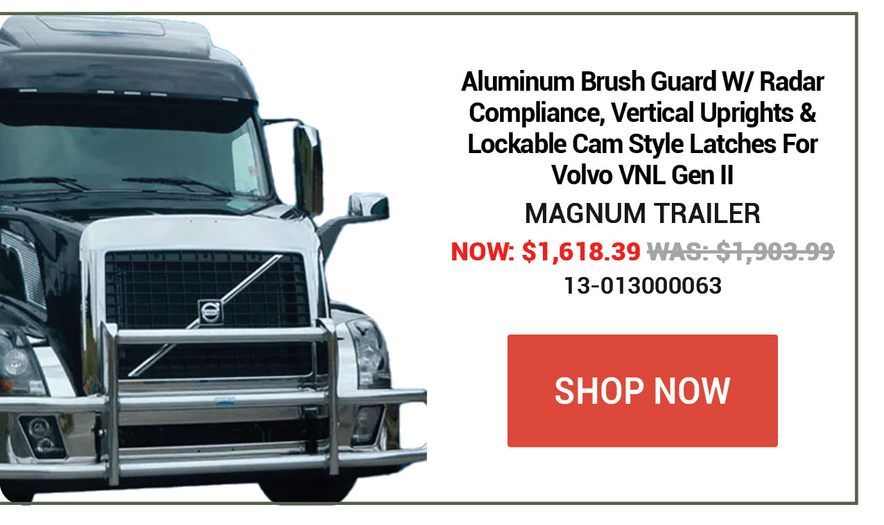 Aluminum Brush Guard W/ Radar Compliance, Vertical Uprights & Lockable Cam Style Latches For Volvo VNL Gen II SKU:13-013000063 Now: $1,618.39 Was: $1,903.99