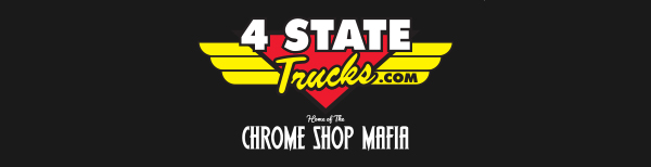 4 State Trucks Home of the Chrome Shop Mafia