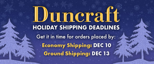 In Time for The Holidays! Order before Dec. 10th and choose ECONOMY shipping. Or, place your order by Dec. 13th and choose GROUND shipping.