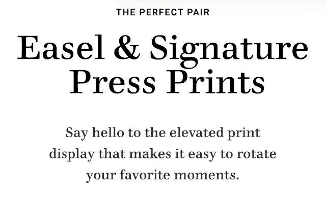 Easel & Signature Press Prints