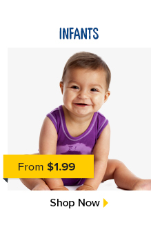 INFANTS From $1.99 S . Shop Now 