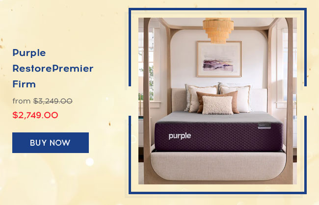 Purple
RestorePremier
Firm | from $3,249.00 |
$2,749.00 | Buy Now