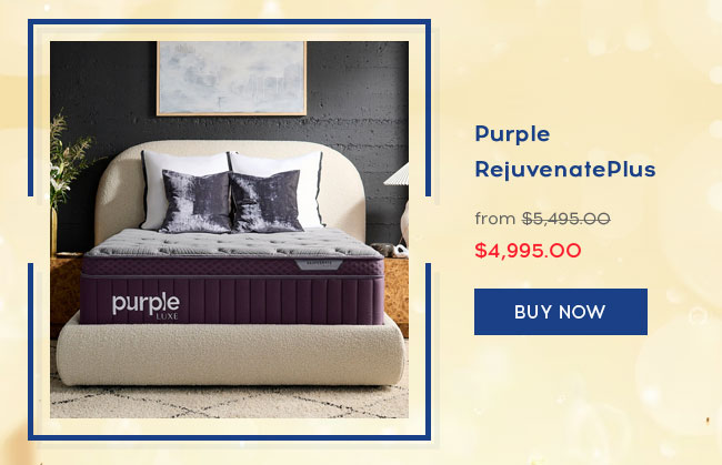 Purple
RejuvenatePlus | from $5,495.00 |
$4,995.00 | Buy Now