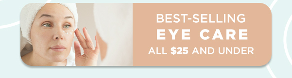 Best- Selling Eye Care All $25 And Under