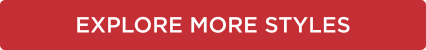 Explore More Styles