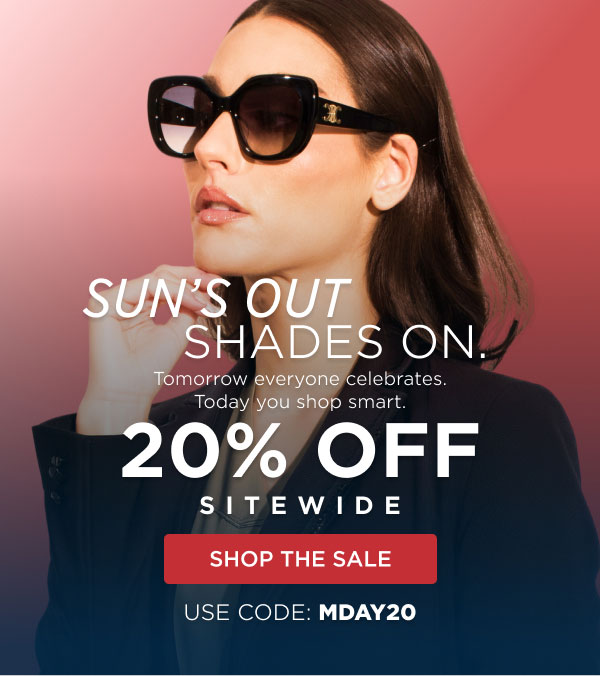 Sun’s Out Shades On. 20% Off Sitewide | Shop The Sale