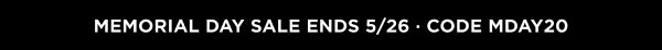 Memorial Day Sale Ends 5/26 · Code MDAY20