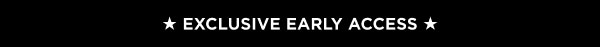★ Exclusive Early Access ★