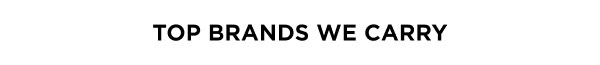 Top Brands We Carry