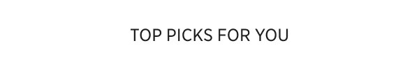Top Picks For You