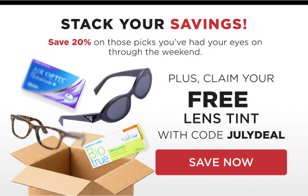 Stack Your Savings! Plus, Claim Your Free Lens Tint With Code JULYDEAL | Save Now