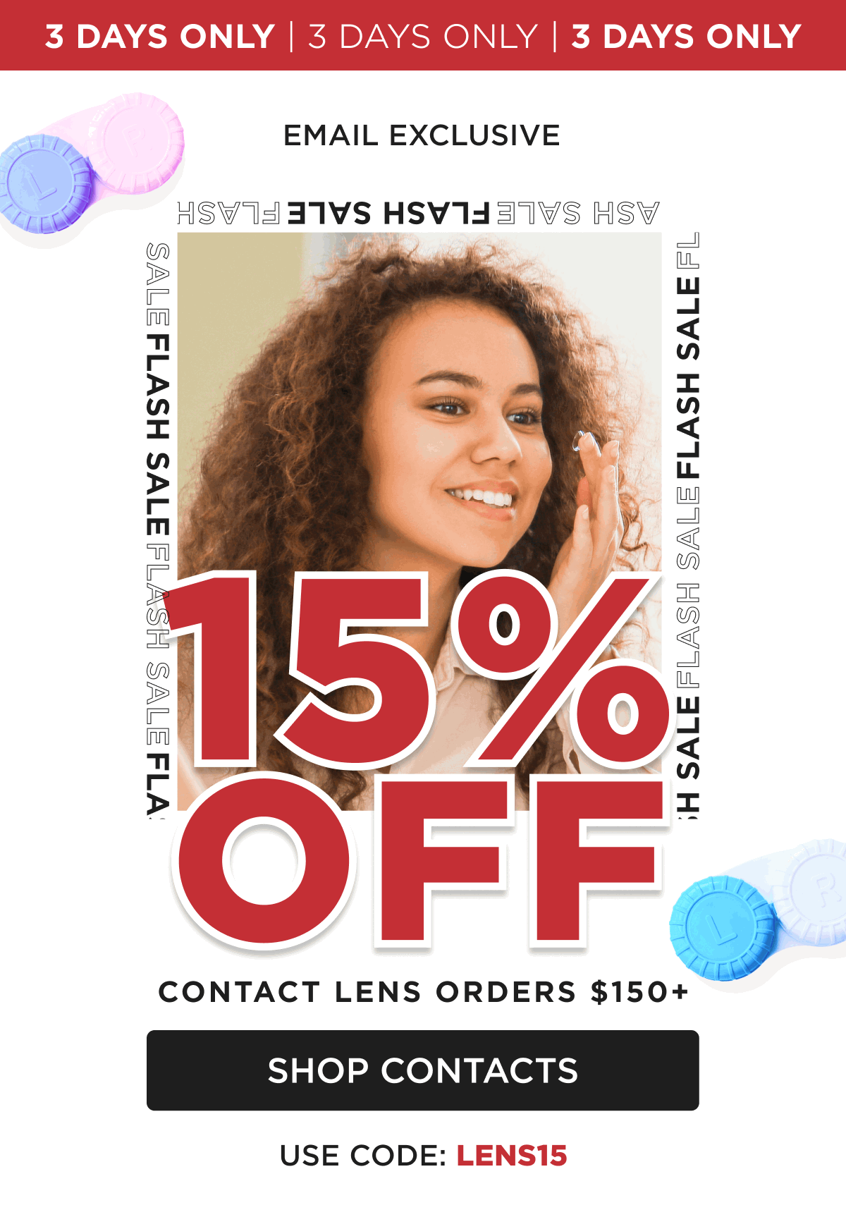 3 Days Only - 15% Off Contact Lens Orders $150+ | Shop Contacts
