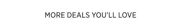 More Deals You'll Love