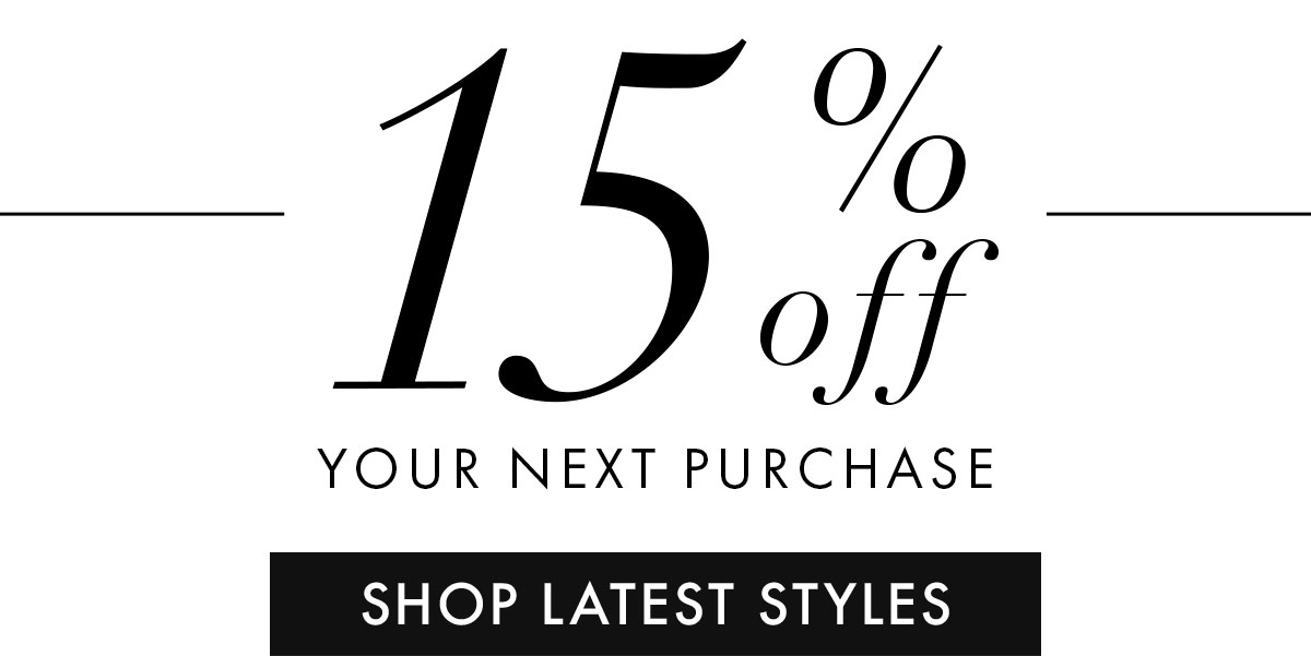 Your Gift. 15% Of Your Next Purchase!