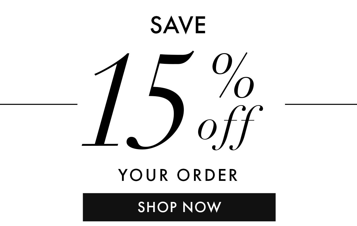 Save 15% Off Your Next Order