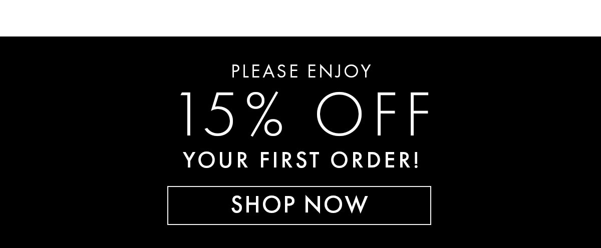 15% Off Your First Order