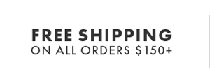 Free Shipping on All Orders $150+