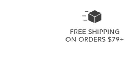 Free Shipping on All Orders $79+