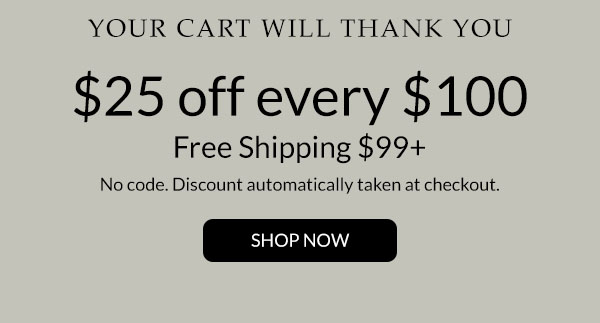 SHOP $25 off ever $100 or more