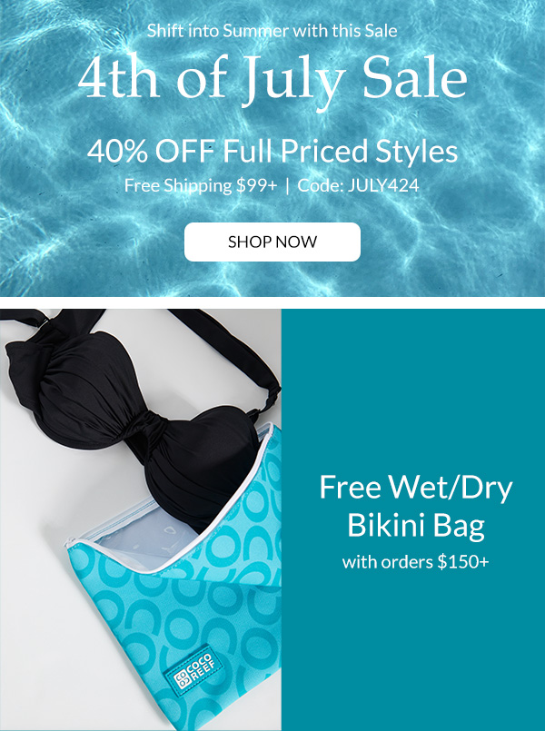 Shop 40% Off 4th with code JULY424 plus free shipping on orders $99+ and a free bikini bag when you spend $150