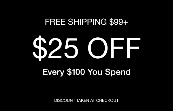 Shop $25 OFF ORDERS OF $100 OR MORE