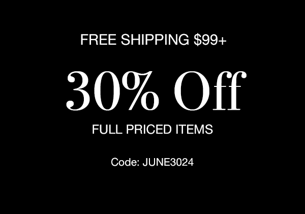 Shop 30% Off Full Priced Items and Free Shipping on orders $99+ with code JUNE3024