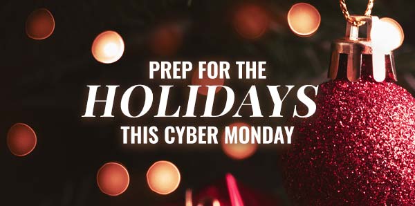 Prep For the Holidays This Cyber Monday