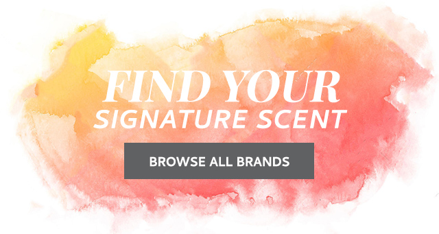 FIND YOUR SIGNATURE SCENT