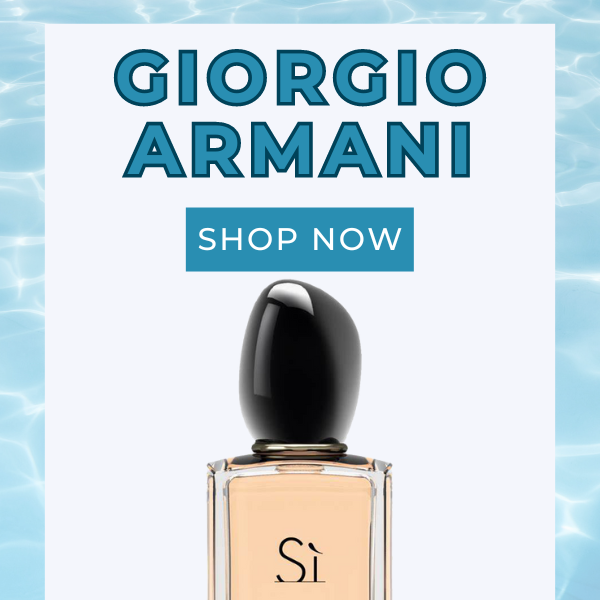 Giorgio Armani- 15% off use link below to activate. Expires 6/19/2024