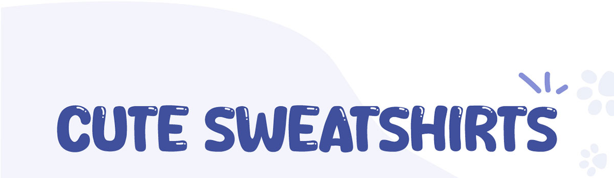 Cute Sweatshirts