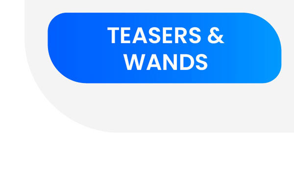 Teasers & Wands