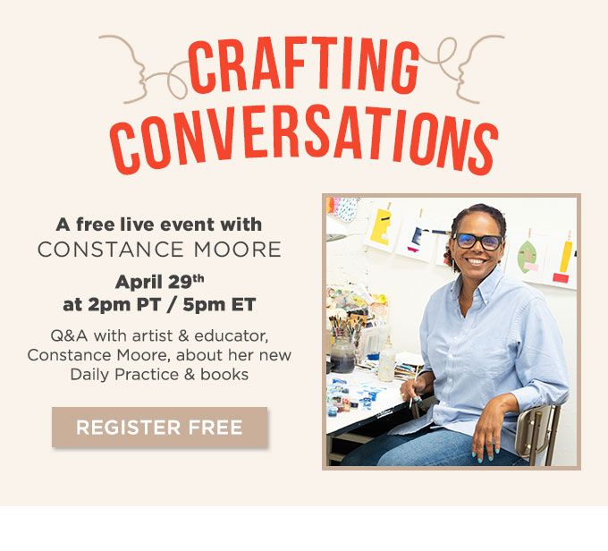 Crafting Conversation: A Live Event with Constance Moore