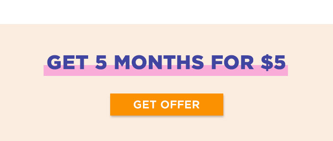 Get 5 months for $5