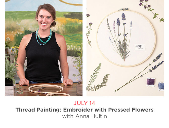 July 14 -  Thread Painting: Embroider with Pressed Flowers with Pressed Flowers with Anna Hultin