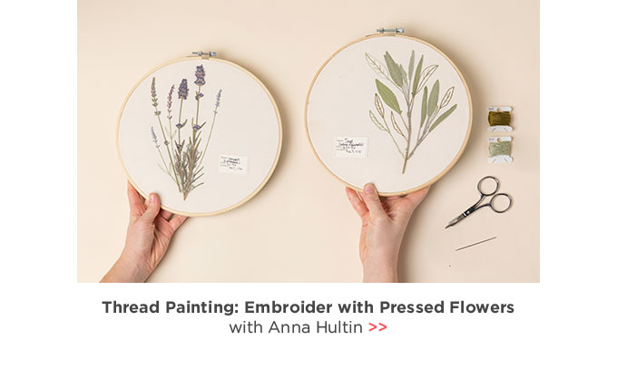 Thread Painting: Embroider with Pressed Flowers with Pressed Flowers with Anna Hultin