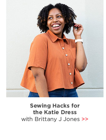 Sewing Hacks for the Katie Dress with Brittany Jones