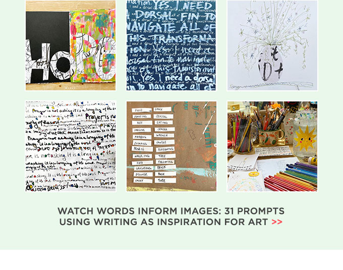 Watch Words Inform Images: 31 Prompts Using Writing as Inspiration for Art