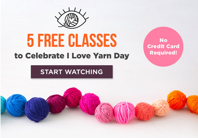 5 Free Classes to Celebrate I Love Yarn Day