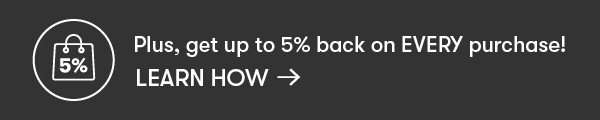 Get up to 5% back on every purchase