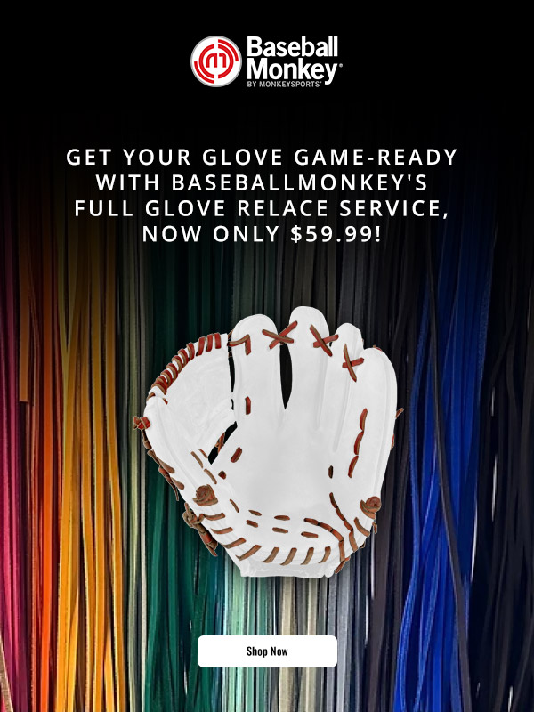 Get your glove game-ready with BaseballMonkey's Full Glove Relace Service, now only $59.99!